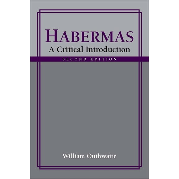 Habermas: A Critical Introduction, Second Edition, (Paperback)