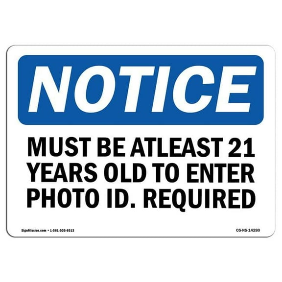 SignMission OS-NS-D-710-L-14280 OSHA Notice Sign - Must Be At Least 21 Years Old to Enter Photo Sign