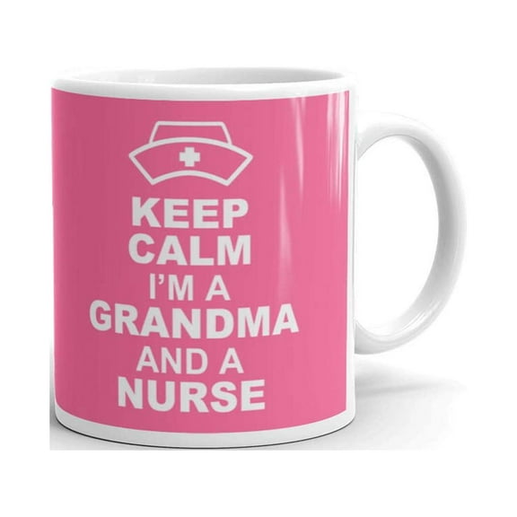 11 oz Nurse Appreciation Gifts Keep Calm I'm a Grandma and a Nurse Mothers Day Gift Coffee Ceramic Mug Tea Cup