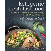 Fast Food Keto: 50 Recipes With 6 Ingredients (or Less), Made in 20 Minutes, (Paperback)