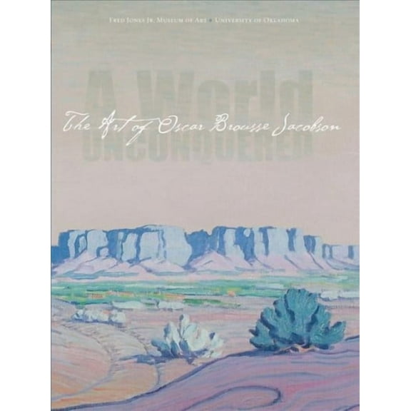 A World Unconquered : The Art of Oscar Brousse Jacobson (Paperback)