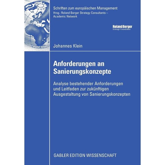 Schriften Zum EuropÃ¤ischen Management Anforderungen an Sanierungskonzepte: Analyse Bestehender Anforderungen Und Leitfaden Zur ZukÃ¼nftige Ausgestaltung Von Sa, (Paperback)
