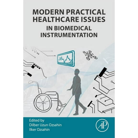 Modern Practical Healthcare Issues in Biomedical Instrumentation, (Paperback)