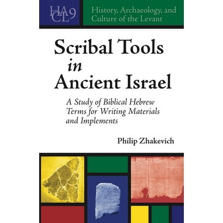 UPC: 9781646020621 | History  Archaeology  and Culture of the Levant: Scribal Tools in Ancient Israel: A Study of Biblical Hebrew Terms for Writing Materials and Implements (Hardcover)