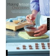 Making Artisan Chocolates : Flavor-Infused Chocolates, Truffles, and Confections (Paperback)