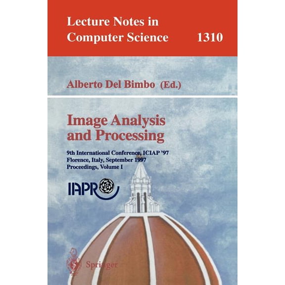 Lecture Notes in Computer Science Image Analysis and Processing: 9th International Conference, Iciap'97, Florence, Italy, September 17-19, 1997, Proceedin, Book 1310, (Paperback)