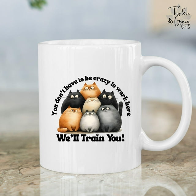You Don't Have To Be Crazy To Work Here Mug, Cute Cat Graphic