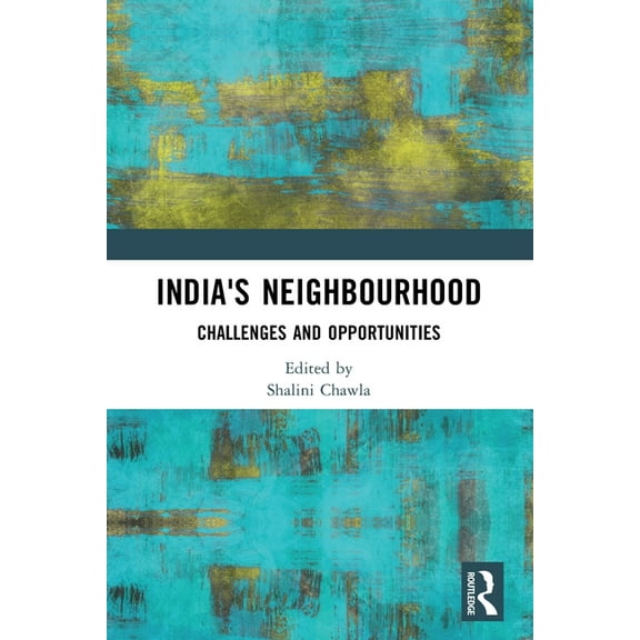 India's Neighbourhood: Challenges and Opportunities, (Paperback)