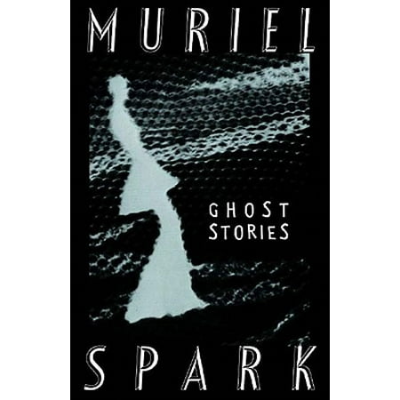 The Ghost Stories of Muriel Spark