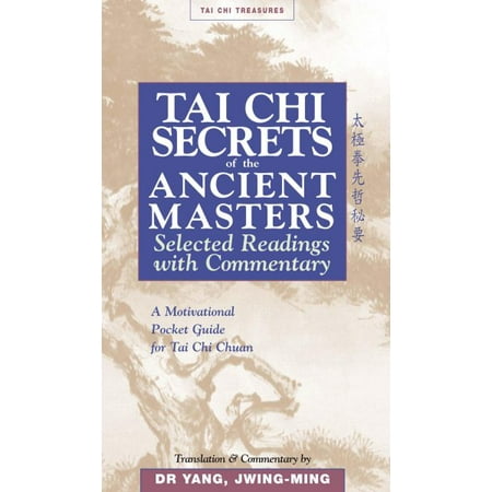 Tai Chi Secrets of the Ancient Masters : Selected Readings from the Masters