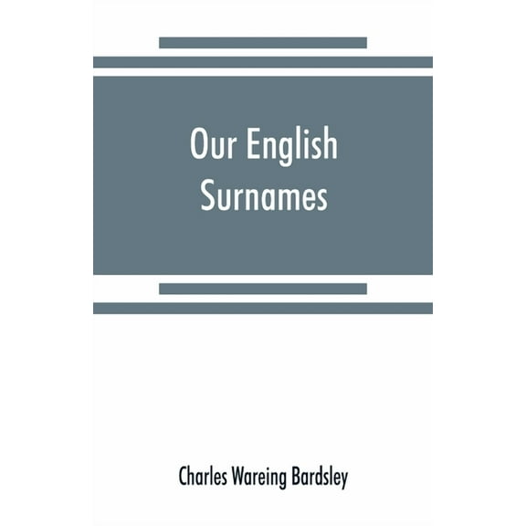 Our English surnames: their sources and significations, (Paperback)