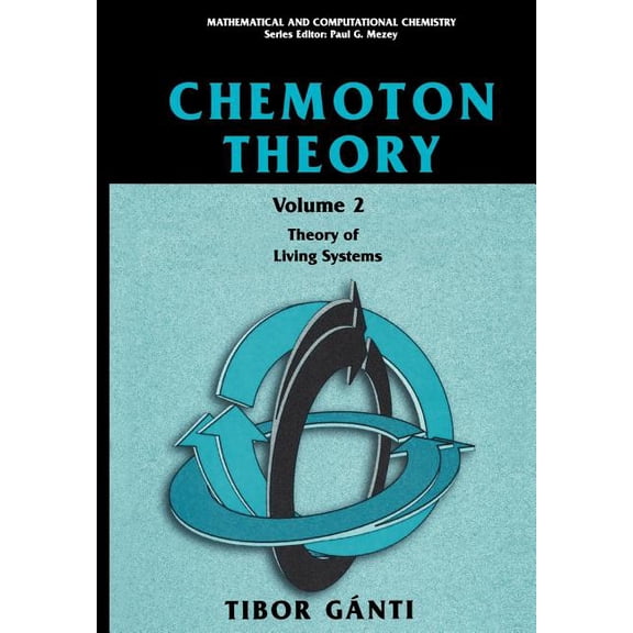 Mathematical and Computational Chemistry Chemoton Theory: Theory of Living Systems, (Paperback)