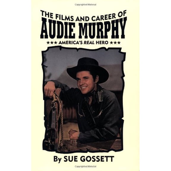 Pre-Owned The Films and Career of Audie Murphy (Paperback) 9780944019221