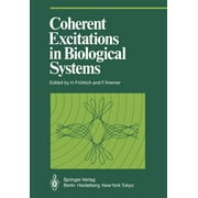Proceedings in Life Sciences: Coherent Excitations in Biological Systems (Paperback)