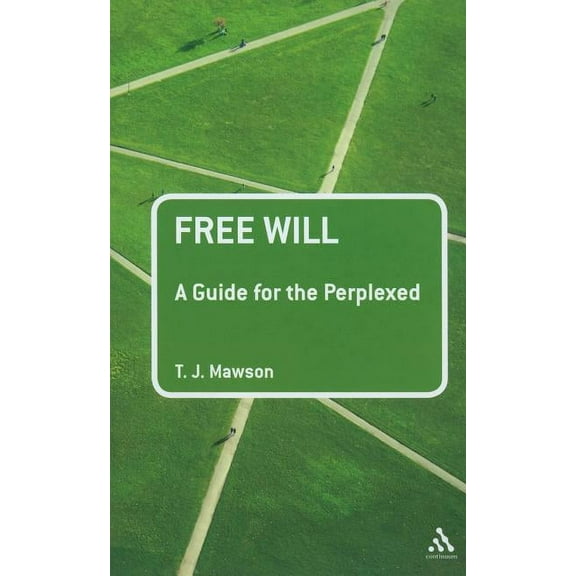 Free Will: A Guide for the Perplexed, (Paperback)