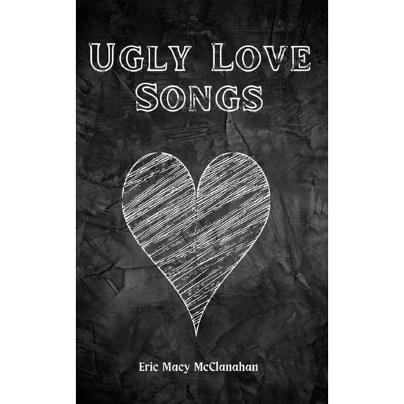 Ugly Love Songs (Paperback)