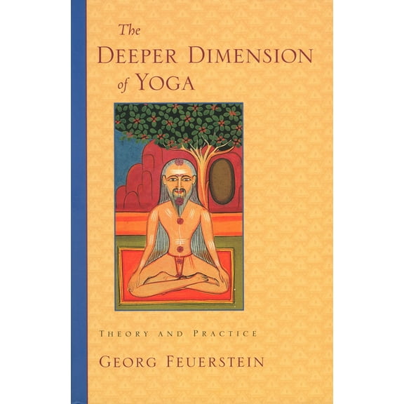 Pre-Owned The Deeper Dimension of Yoga: Theory and Practice (Paperback) 1570629358 9781570629358