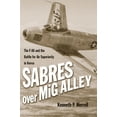 thumbnail image 1 of Pre-Owned Sabres Over MIG Alley: The F-86 and the Battle for Air Superiority in Korea (Paperback) 1591148979 9781591148975, 1 of 2