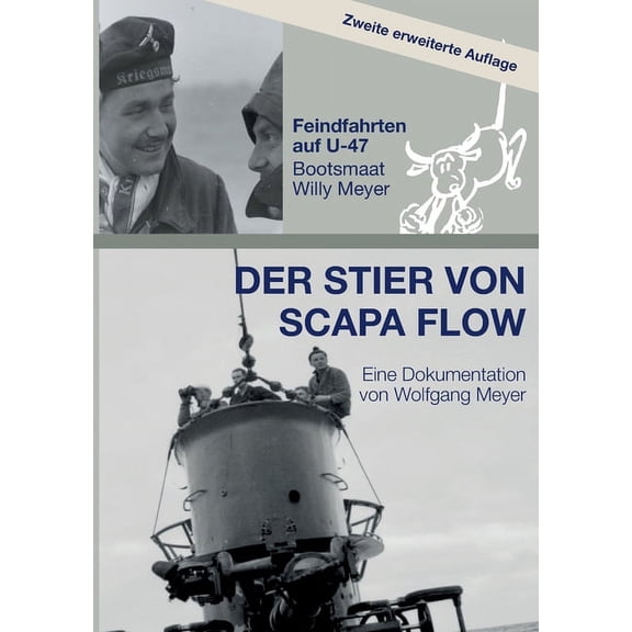 Der Stier von Scapa Flow: Feindfahrten auf U-47 Bootsmaat Willy Meyer (Paperback)