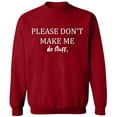 thumbnail image 2 of OXI Crewneck Sweatshirt - Please Don't Make Me Do Stuff, Basic Casual Sweatshirts for Men's and Women Fleece Sweatshirt Long Sleeve - Antiquee Cherry Small, 2 of 2
