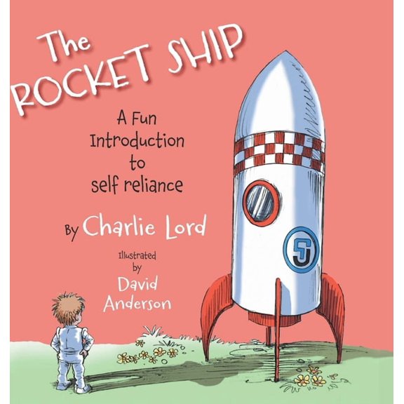 The Rocket Ship: A fun introduction to self reliance, (Hardcover)