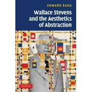 Wallace Stevens and the Aesthetics of Abstraction (Hardcover)