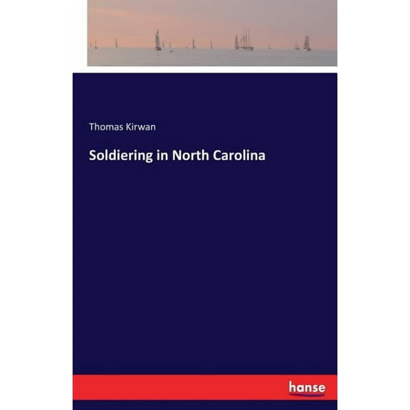 Soldiering in North Carolina, (Paperback)