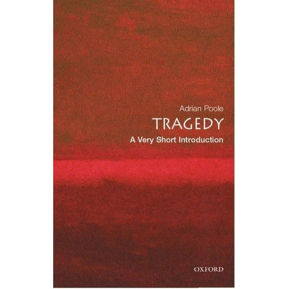 Very Short Introductions Tragedy: A Very Short Introduction, (Paperback)