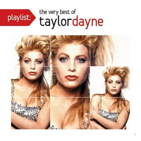 PLAYLIST: THE VERY BEST OF TAYLOR DAYNE (The Best Of Taylor Dayne)