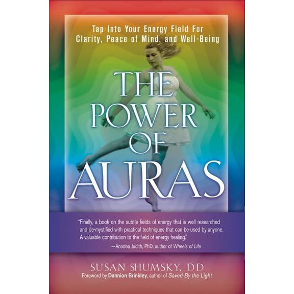 The Power of Auras: Tap Into Your Energy Field for Clarity, Peace of Mind, and Well-Being, (Paperback)