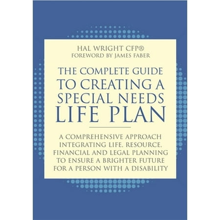 The Complete Guide to Creating a Special Needs Life Plan : A Comprehensive Approach Integrating Life, Resource, Financial and Legal Planning to Ensure a Brighter Future for a..., Used [Paperback]