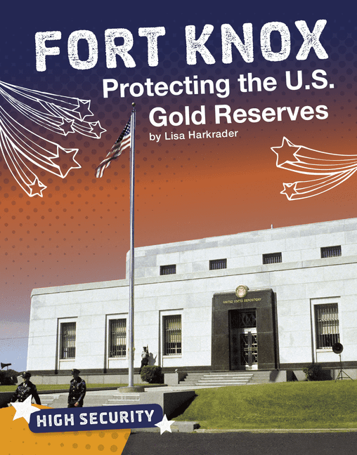High Security Fort Knox Protecting the U.S. Gold Reserves (Hardcover