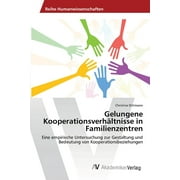 Gelungene Kooperationsverhltnisse in Familienzentren (Paperback)