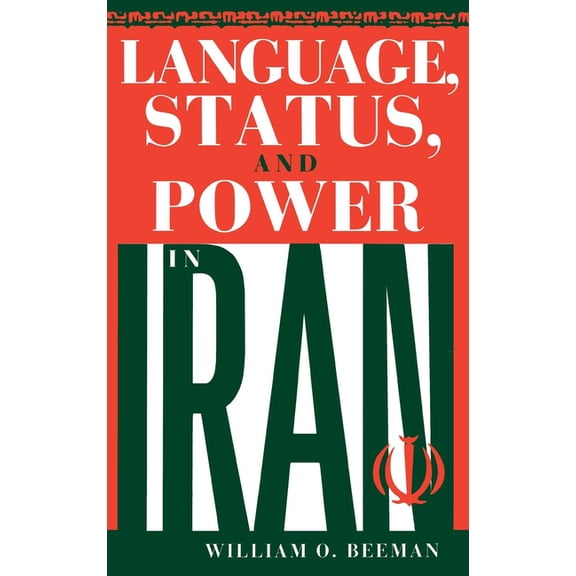 Advances in Semiotics Language, Status, and Power in Iran, (Hardcover)
