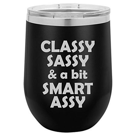 

12 oz Double Wall Vacuum Insulated Stainless Steel Stemless Wine Tumbler Glass Coffee Travel Mug With Lid Classy Sassy And A Bit Smart Assy (Black)