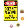 thumbnail image 5 of Warning Does Not Play Well with Stupid People Notice Novelty Aluminum Metal Sign 8"x12", 5 of 5