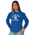 thumbnail image 3 of EMT We Cant Fix Stupid Funny Medical Long Sleeve TShirt Men Women Brisco Brands L, 3 of 6