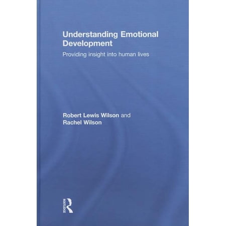 Understanding Emotional Development: Providing Insight Into Human Lives (Hardcover)