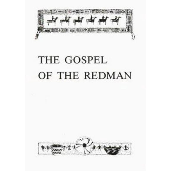 Pre-Owned The Gospel of the Redman: A Way of Life (Paperback) 0839535740 9780839535744