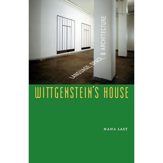 Pre-Owned Wittgenstein's House: Language, Space, and Architecture (Paperback) by Nana Last
