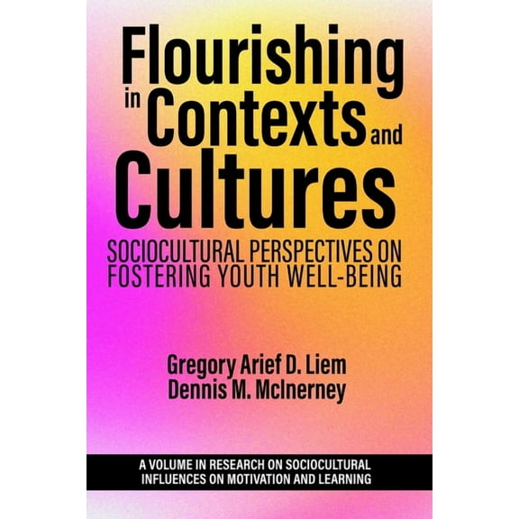 Research on Sociocultural Influences on  Flourishing in Contexts and Cultures: Sociocultural Perspectives on Fostering Youth Well-Being, (Hardcover)