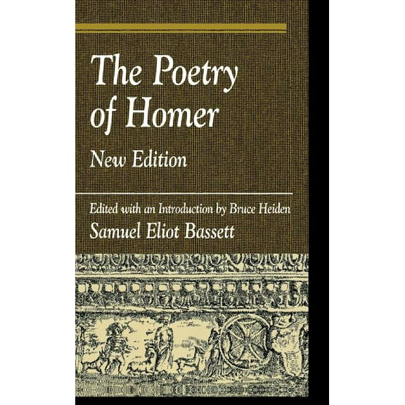 Greek Studies: Interdisciplinary Approac The Poetry of Homer: Edited with an Introduction by Bruce Heiden, (Hardcover)