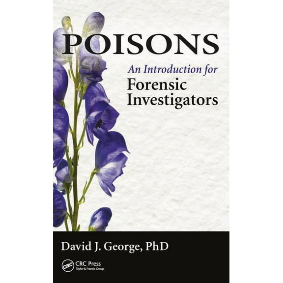 Poisons: An Introduction for Forensic Investigators, (Hardcover)