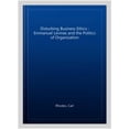 thumbnail image 1 of Pre-Owned Routledge Studies in Business Ethics Disturbing Business Ethics: Emmanuel Levinas and the Politics of Organization, (Paperback), 1 of 1
