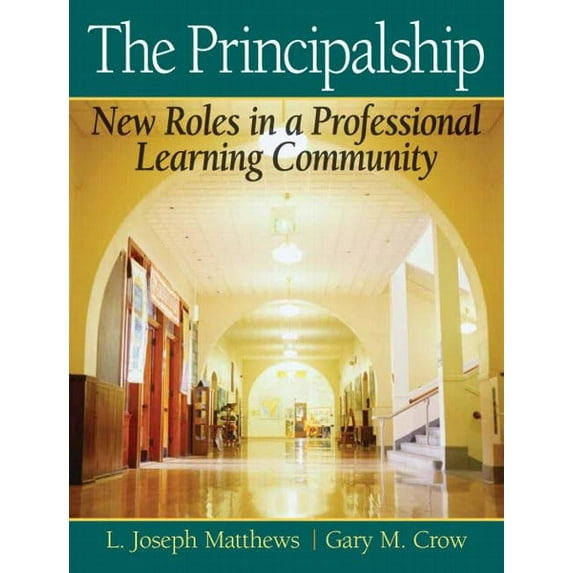 Pre-Owned The Principalship: New Roles in a Professional Learning Community (Hardcover) 020554567X 9780205545674