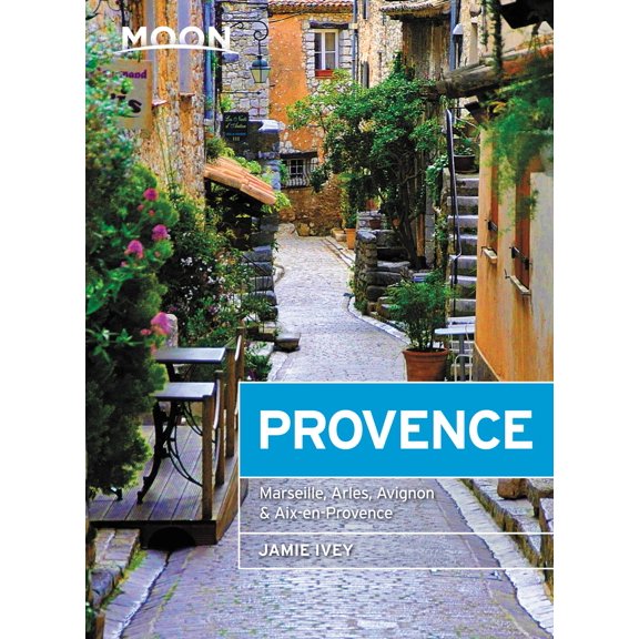 Travel Guide: Moon Provence : Hillside Villages, Local Food & Wine, Coastal Escapes (Edition 1) (Paperback)
