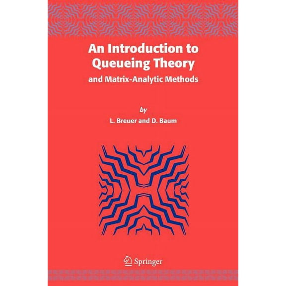 An Introduction to Queueing Theory: And Matrix-Analytic Methods, (Paperback)