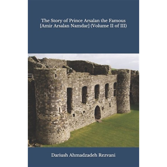 Pre-Owned Prince Arsalan: The Story of Prince Arsalan the Famous [Amir Arsalan Namdar] (Volume II of III) (Paperback)