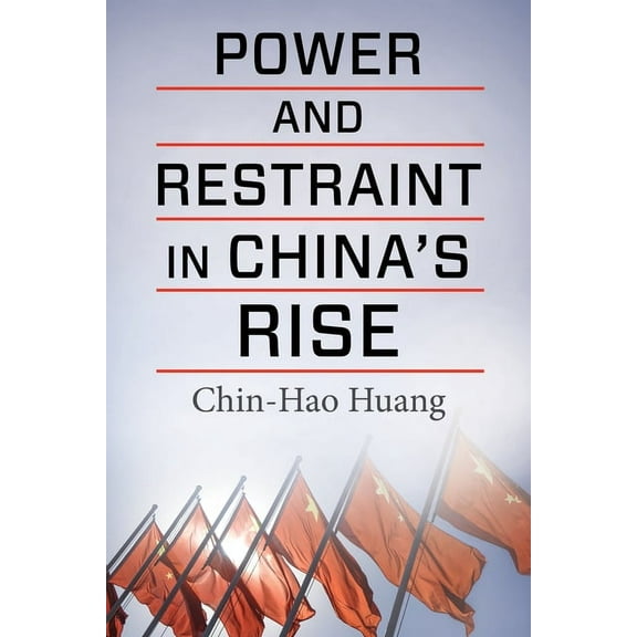 Contemporary Asia in the World Power and Restraint in China's Rise, (Paperback)