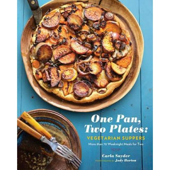 Pre-Owned One Pan, Two Plates: Vegetarian Suppers: More Than 70 Weeknight Meals for Two (Cookbook for Vegetarian Dinners, Gifts for Vegans, Vegetarian Cooking) (Paperback) 1452145830 9781452145839